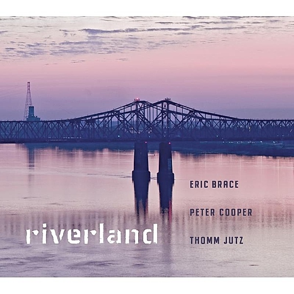 Riverland, Eric Brace, Peter Cooper, Thomm Jutz