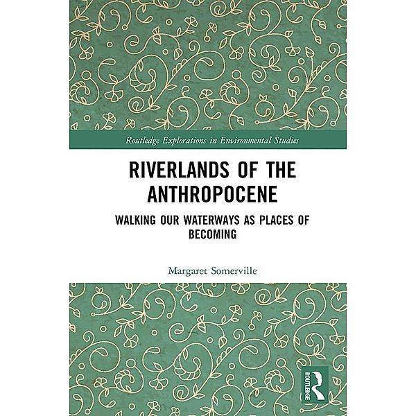 Riverlands of the Anthropocene, Margaret Somerville