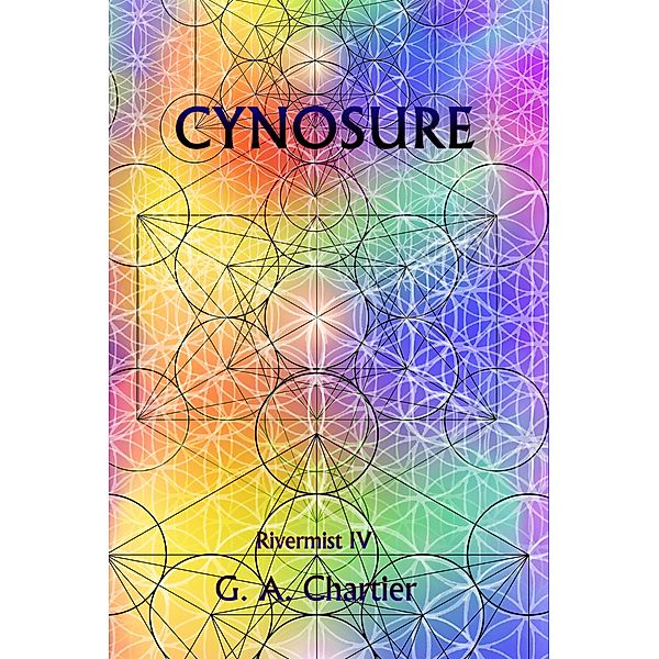 Rivermist IV: Cynosure / G. A. Chartier, G. A. Chartier