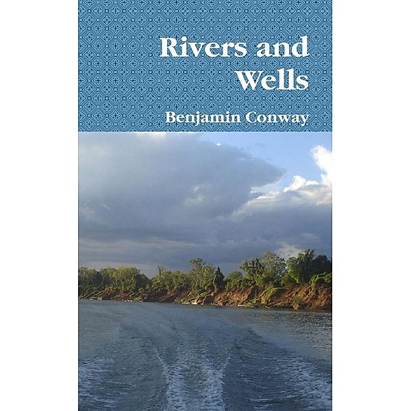 Rivers and Wells, Benjamin Conway