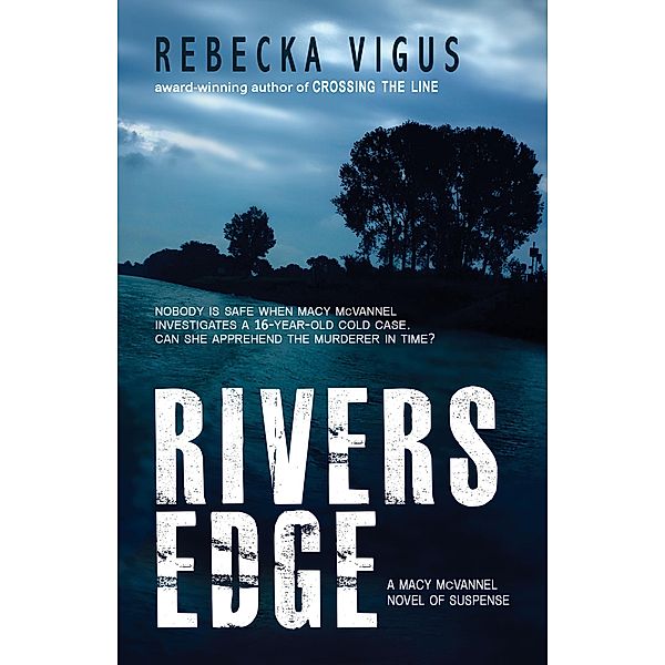 Rivers Edge (Macy McVannel, #1) / Macy McVannel, Rebecka Vigus
