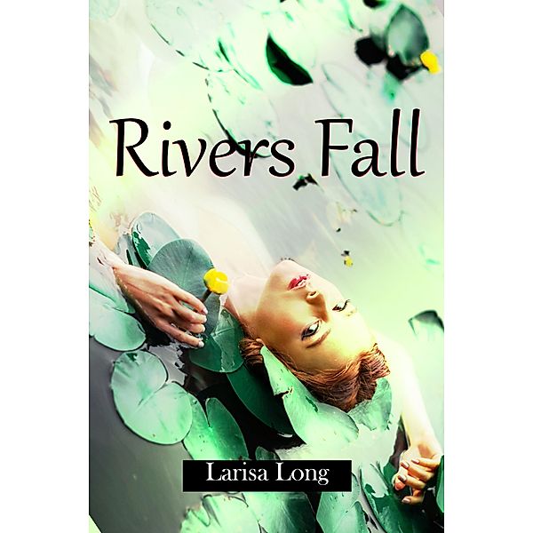 Rivers Fall: An Adult Reverse Harem Romance (Angels of Shadows, #2) / Angels of Shadows, Larisa Long