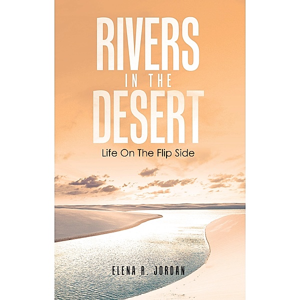 Rivers In The Desert, Elena R. Jordan