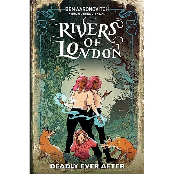 Rivers of London 09: Deadly Ever After, Celeste Bronfman, Jose Maria Beroy, Andrew Cartmel