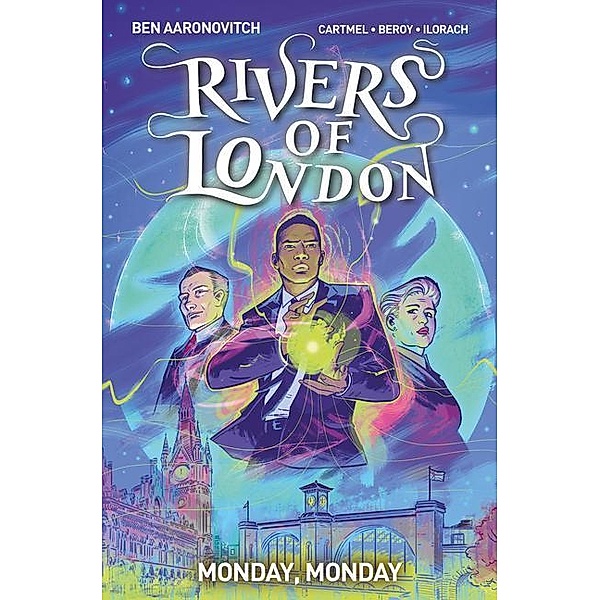 Rivers of London 09: Monday, Monday, Ben Aaronovitch, Andrew Cartmel, Jose Maria Beroe