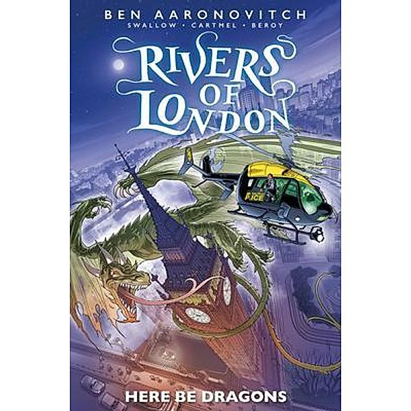 Rivers of London: Here Be Dragons, James Swallow, Andews Cartmel, Ben Aaronovitch, José María Beroy