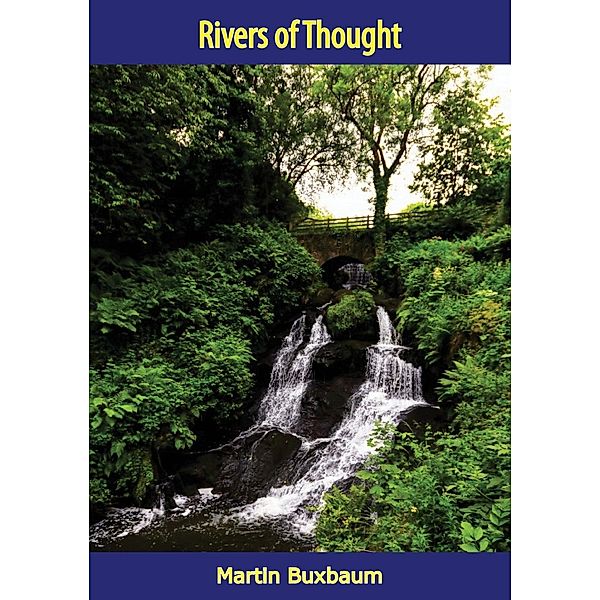 Rivers of Thought, Martin Buxbaum