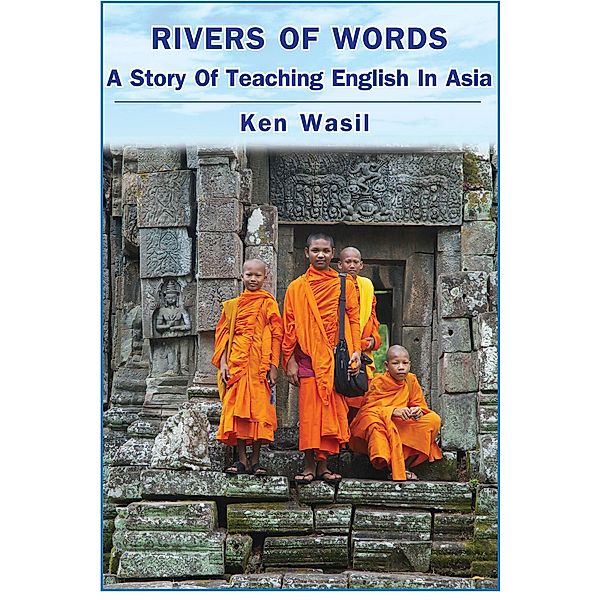 Rivers of Words, Ken Wasil