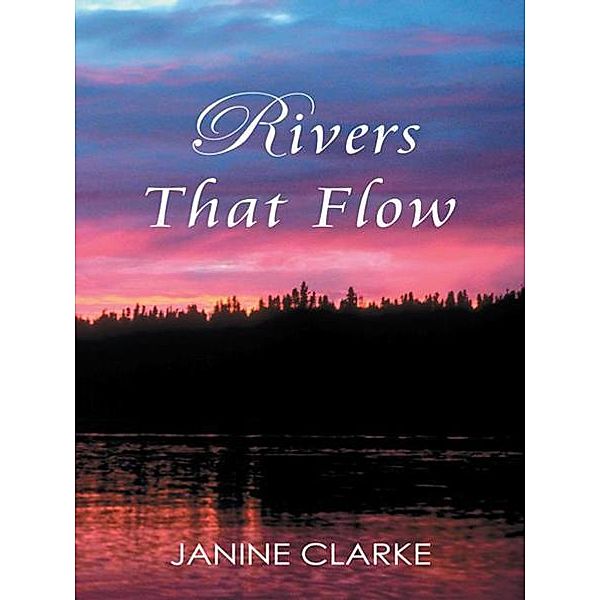 Rivers That Flow, Janine Clarke
