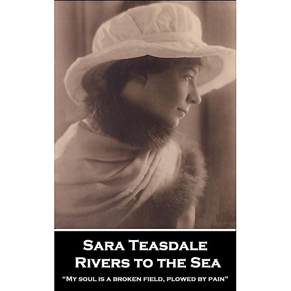 Rivers to the Sea, Sara Teasdale