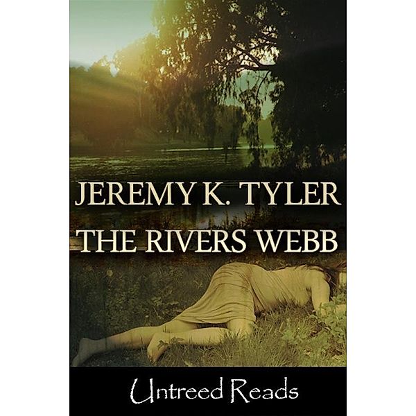 Rivers Webb / Untreed Reads, Jeremy K Tyler