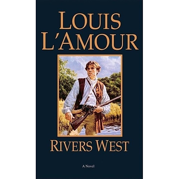 Rivers West / Talon and Chantry, Louis L'amour