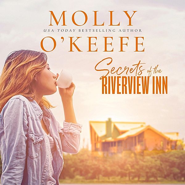 Riverview Inn - 2 - Secrets of the Riverview Inn, Molly O'Keefe