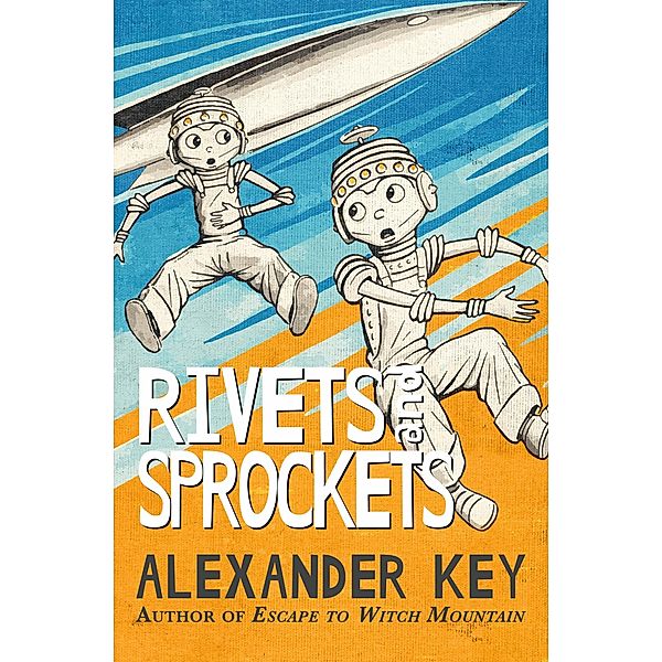 Rivets and Sprockets / Sprockets, Alexander Key