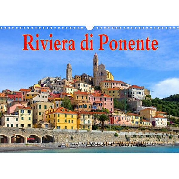 Riviera di Ponente (Wandkalender 2022 DIN A3 quer), LianeM