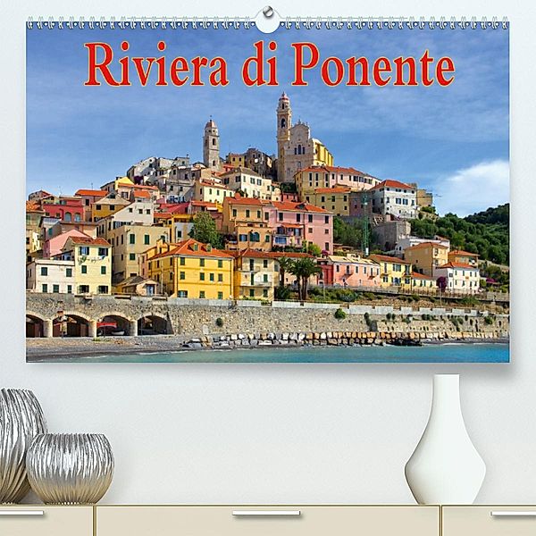 Riviera di Ponente(Premium, hochwertiger DIN A2 Wandkalender 2020, Kunstdruck in Hochglanz)