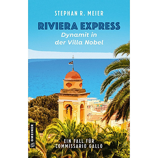 Riviera Express - Dynamit in der Villa Nobel, Stephan R. Meier