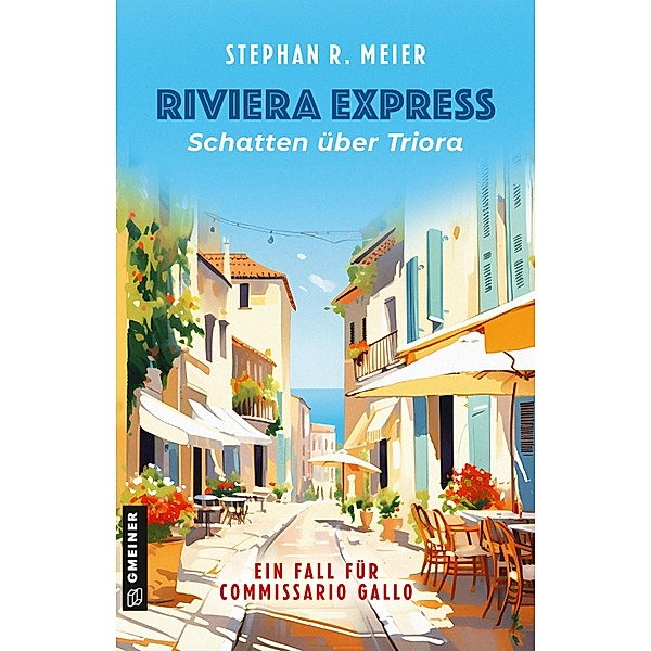 Riviera Express - Schatten über Triora / Commissario Tomas Gallo Bd.2, Stephan R. Meier