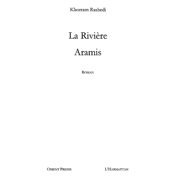Riviere Aramis La / Hors-collection, Khorram Rashedi