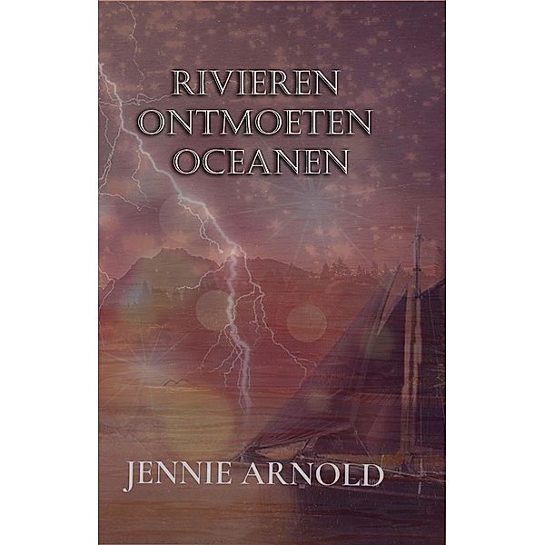 Rivieren Ontmoeten Oceanen, Jennie Arlnold