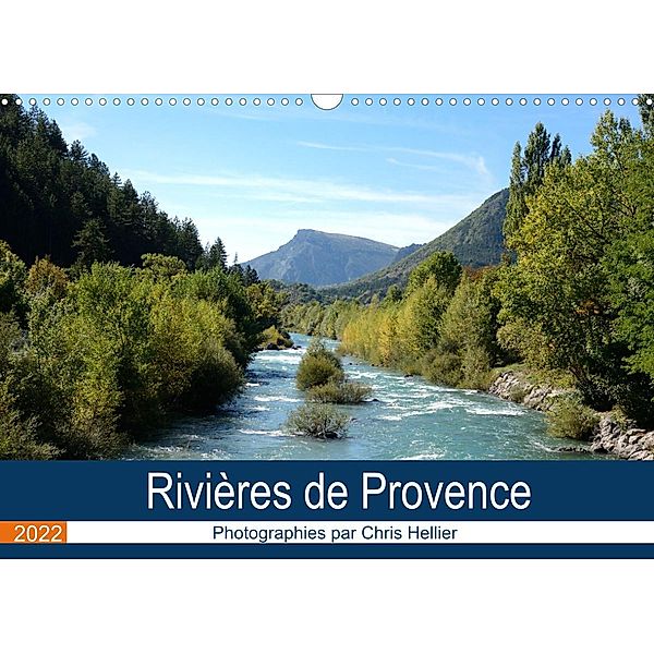 Rivières de Provence (Calendrier mural 2022 DIN A3 horizontal), Chris Hellier ©