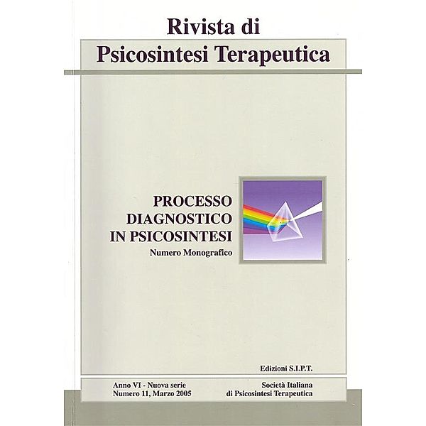 Rivista di Psicosintesi Terapeutica n. 11, Alessandra Rossi, Laura Bellotti, Alberto Alberti, Alessandro Barontini, Andrea Bonacchi, Diana Dallera, Elisabetta Francini, Emanuela Bavazzano, Giulia Paolini, Massimo Rosselli, Michaela La Vecchia, Monica Cerruti, Nives Favero