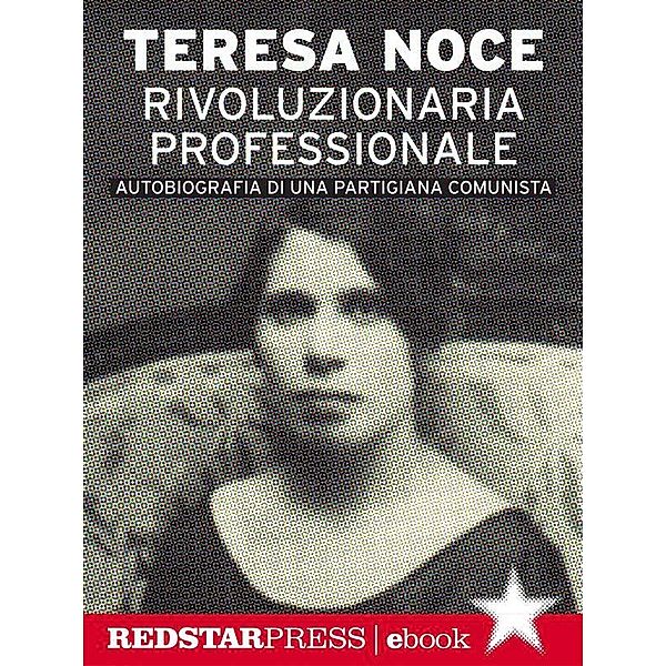 Rivoluzionaria professionale, Teresa Noce
