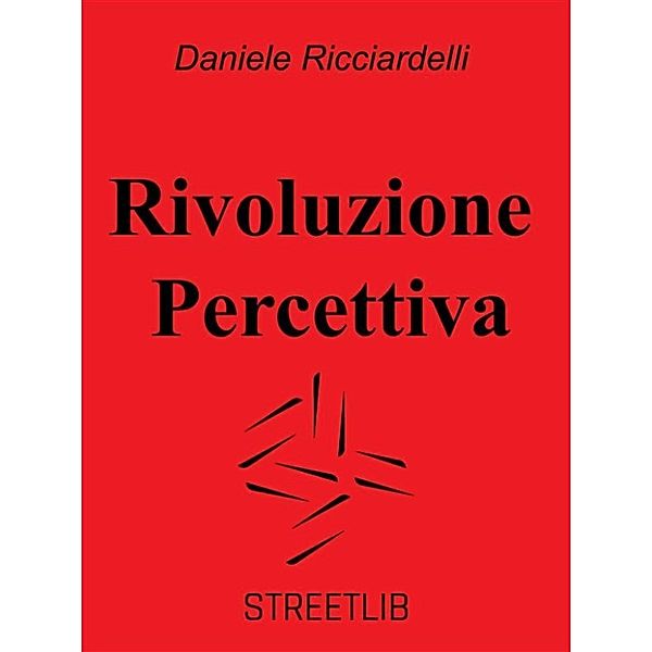 Rivoluzione Percettiva, Daniele Ricciardelli
