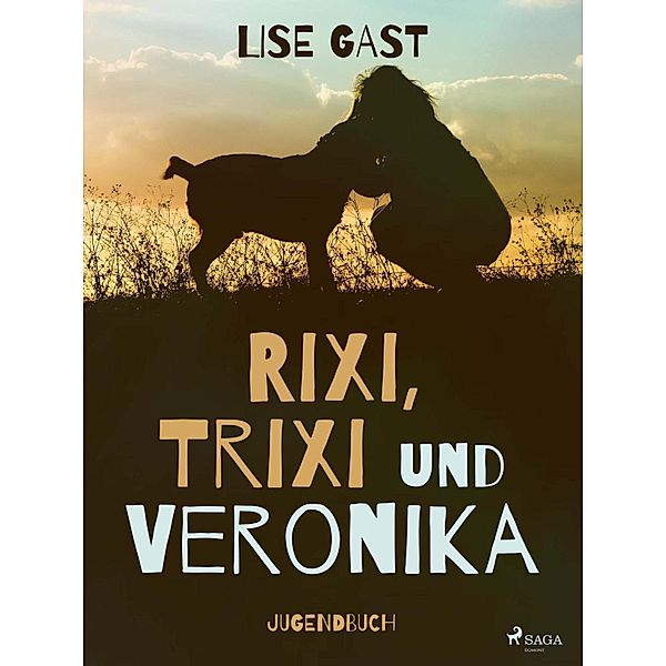 Rixi, Trixi und Veronika, Lise Gast