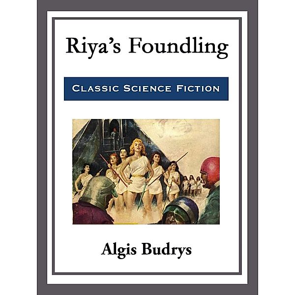 Riya's Foundling, Algis Budrys