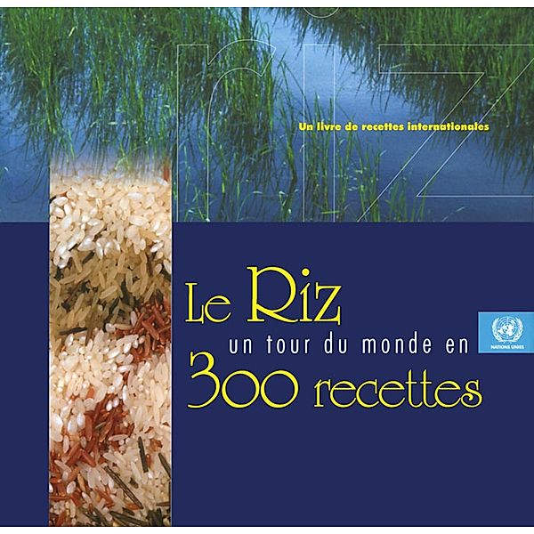 Riz - Un Tour du Monde en 300 Recettes, Le