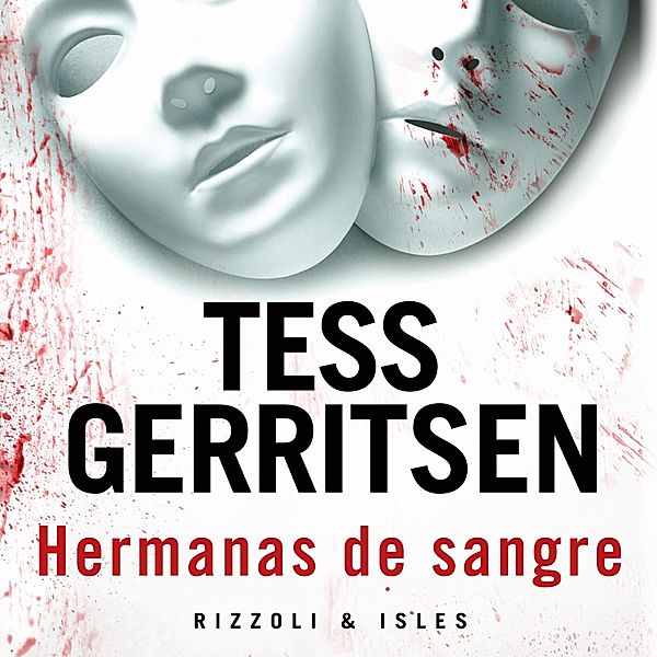 Rizzoli & Isles - 4 - Hermanas de sangre, Tess Gerritsen