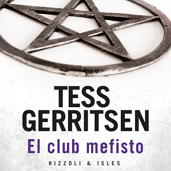 Rizzoli & Isles - 6 - El club mefisto, Tess Gerritsen