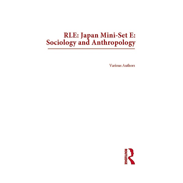 RLE: Japan Mini-Set E: Sociology and Anthropology, Various