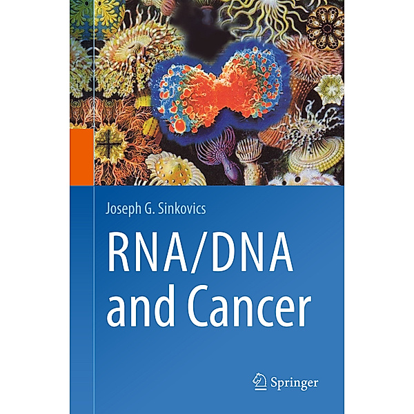 RNA/DNA and Cancer, Joseph G. Sinkovics