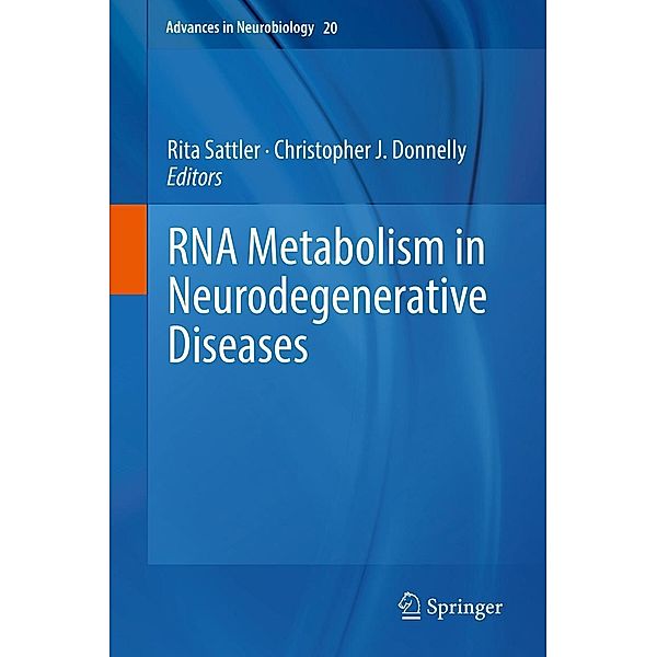 RNA Metabolism in Neurodegenerative Diseases / Advances in Neurobiology Bd.20