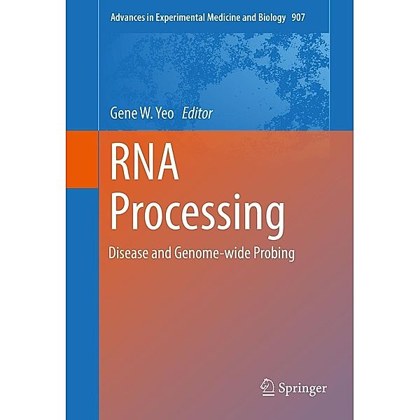 RNA Processing / Advances in Experimental Medicine and Biology Bd.907