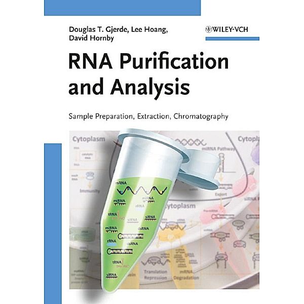 RNA Purification and Analysis, Douglas T. Gjerde, Lee Hoang, David Hornby