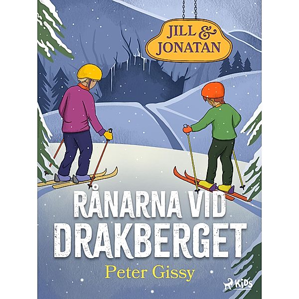 Rånarna vid Drakberget / Jill och Jonatan Bd.5, Peter Gissy