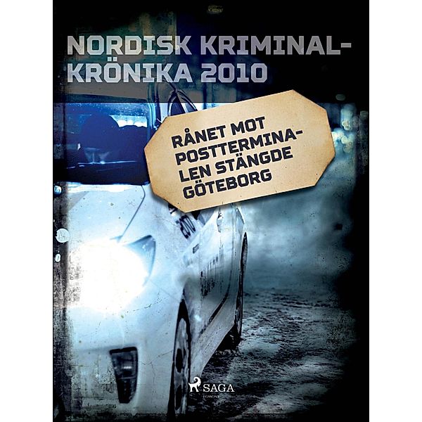 Rånet mot postterminalen stängde Göteborg / Nordisk kriminalkrönika 10-talet