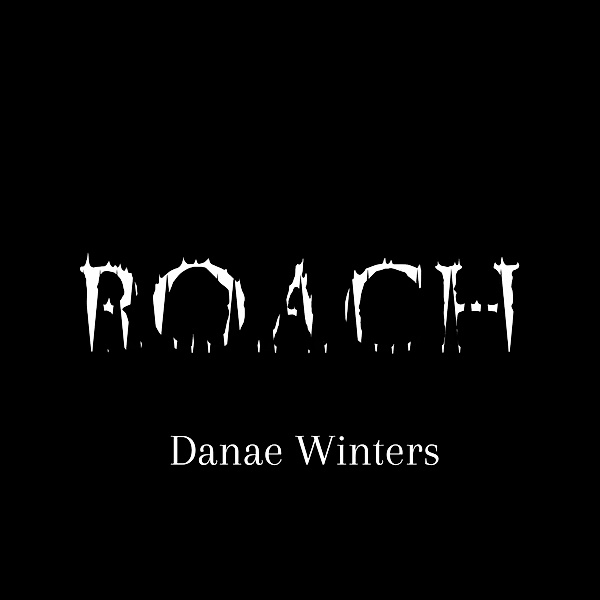 Roach, Danae Winters
