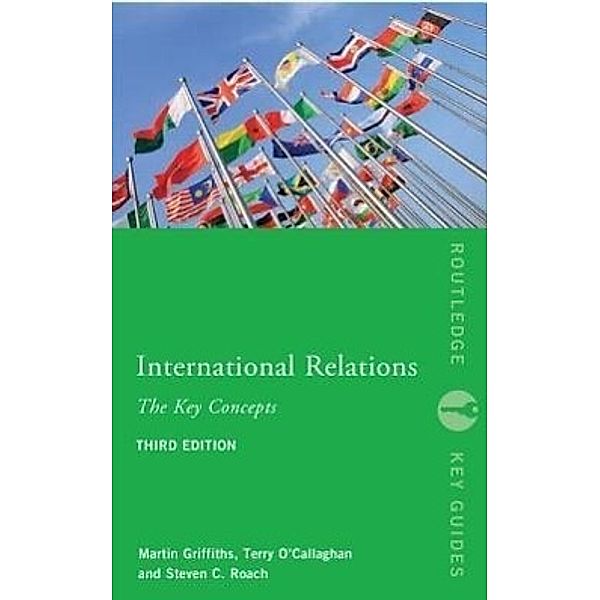 Roach, S: International Relations: The Key Concepts, Steven C. Roach, Martin Griffiths, Terry O'Callaghan