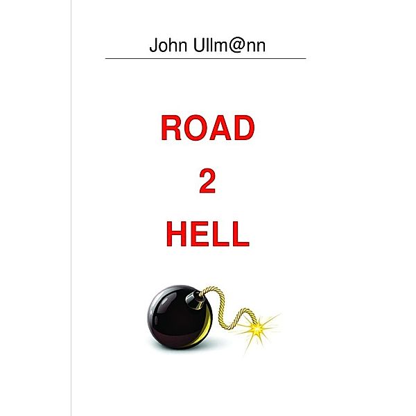 Road 2 Hell, John Ullmann