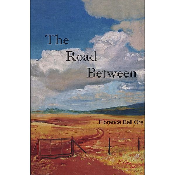 Road Between / Raven Publishing of Montana, Florence Bell Ore