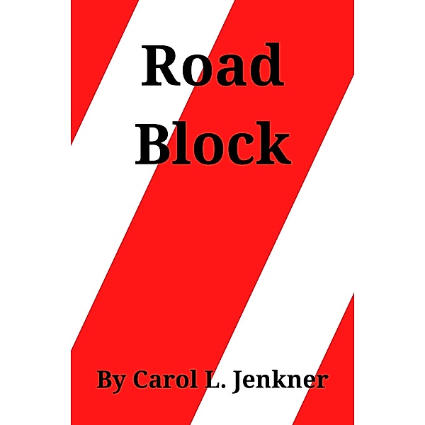 Road Block, Carol L. Jenkner