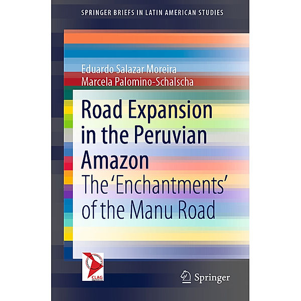 Road Expansion in the Peruvian Amazon, Eduardo Salazar Moreira, Marcela Palomino-Schalscha