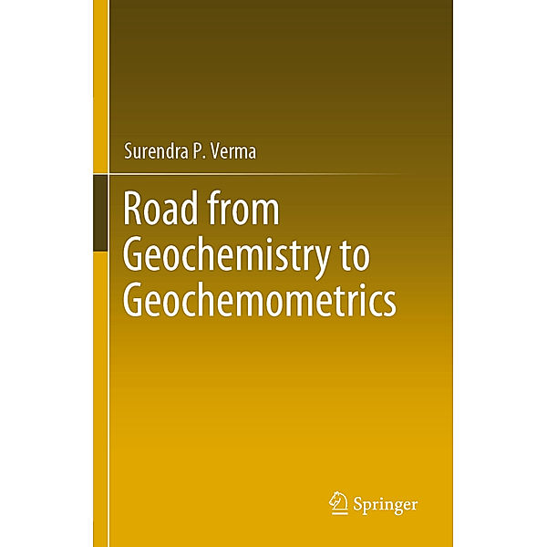 Road from Geochemistry to Geochemometrics, Surendra P. Verma