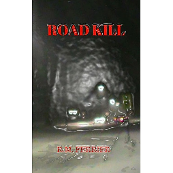 Road Kill, R. M. Ferrier