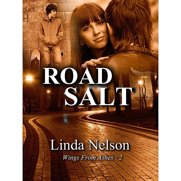 Road Salt (Wings From Ashes, #2) / Wings From Ashes, Linda Nelson