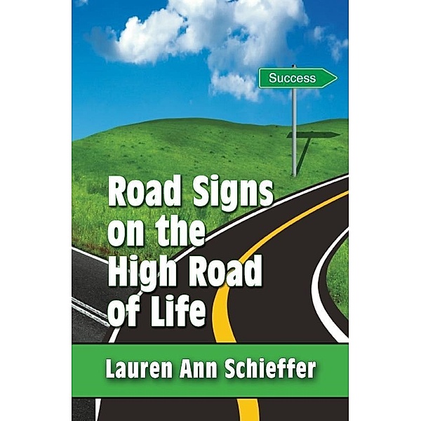 Road Signs on the High Road of Life / SBPRA, Lauren Ann Schieffer